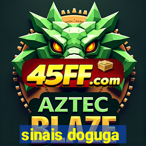 sinais doguga
